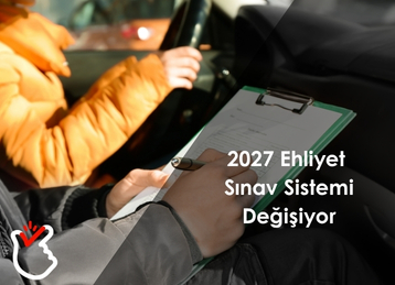 2027 Ehliyet Sınav Sistemi Değişiyor